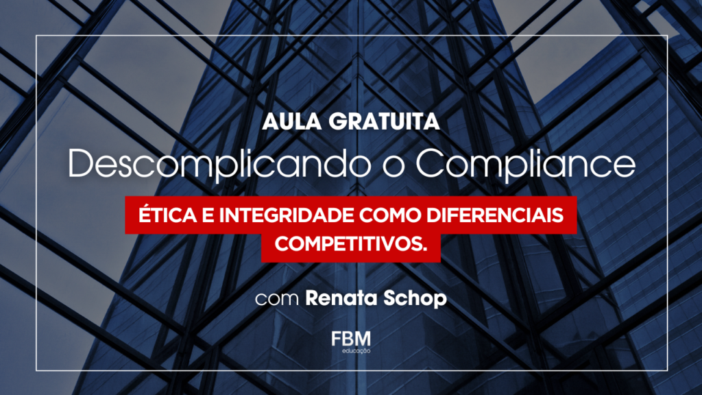 Descomplicando o Compliance: Ética e Integridade como Diferenciais Competitivos