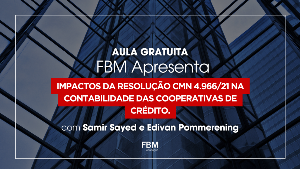 Impactos da Resolução CMN 4.966/21 na Contabilidade das Cooperativas de Crédito